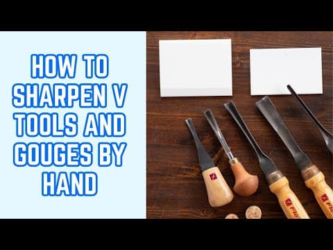 How to Sharpen Gouges and V Tools by Hand